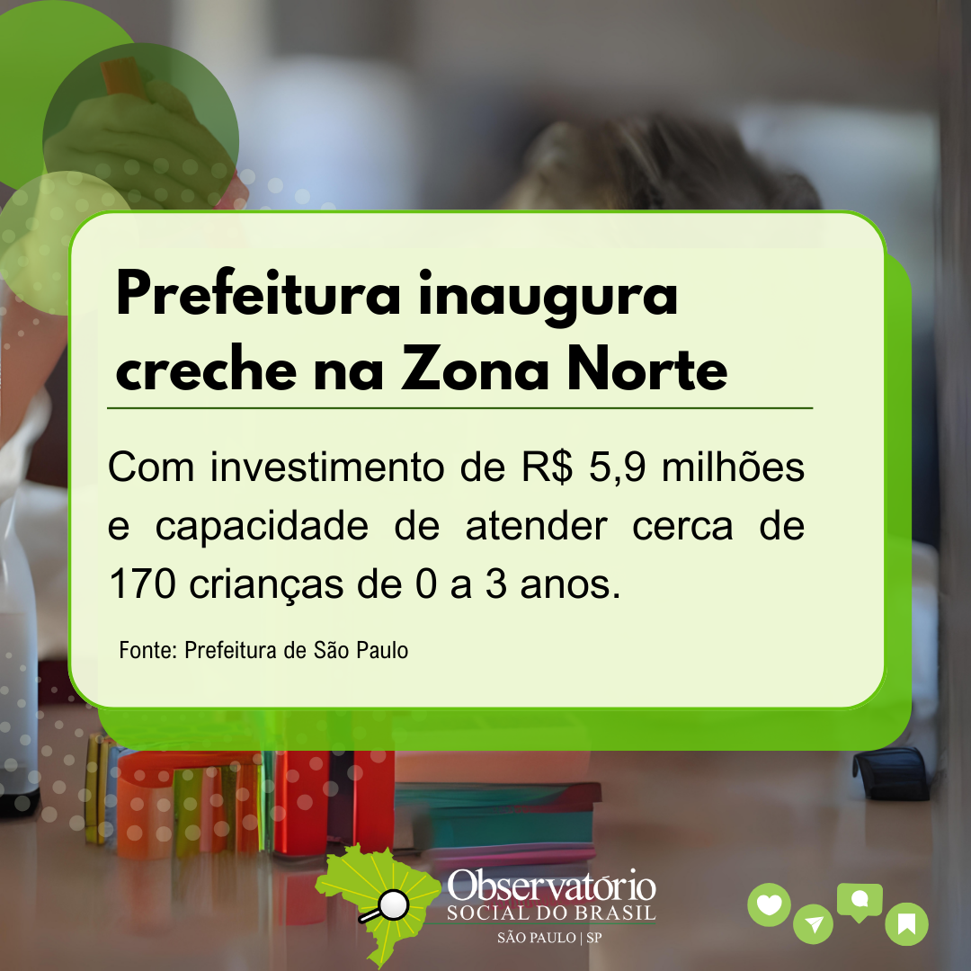 Prefeitura inaugura nova creche na Zona Norte