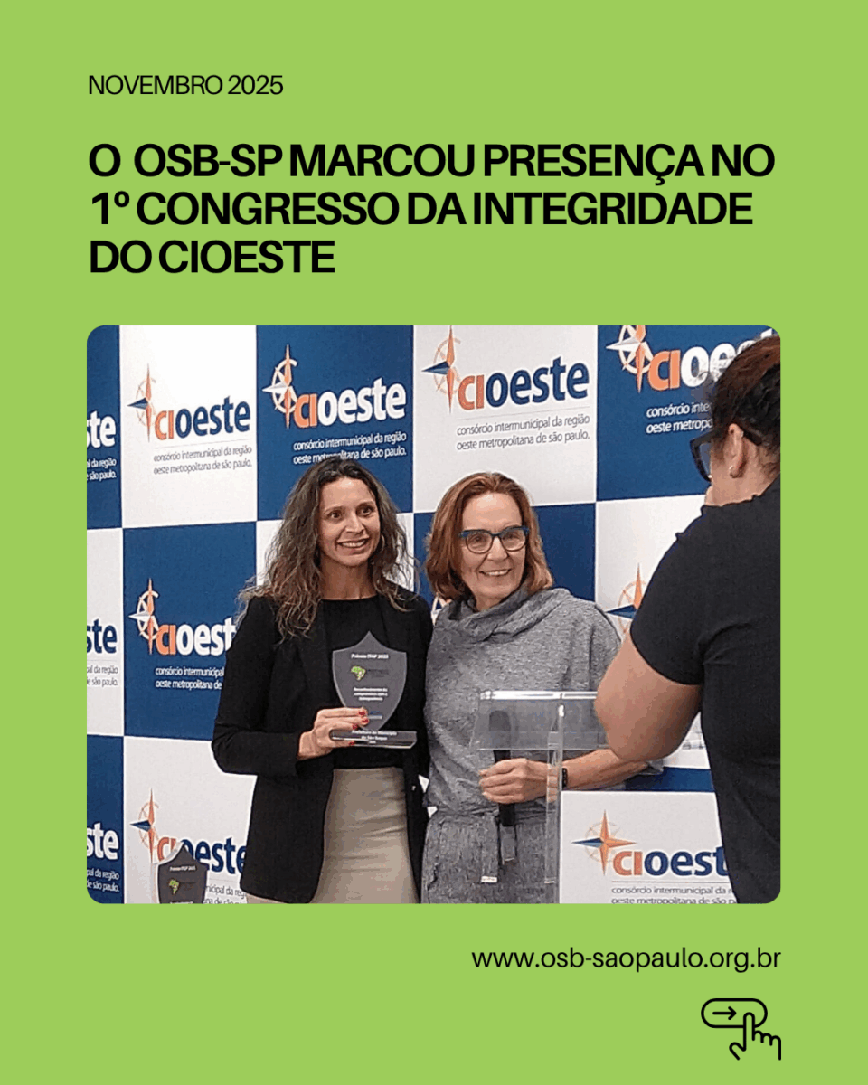 OSB-SP participa do 1º Congresso da Integridade do CIOESTE e reforça o papel do controle social na governança pública regional 2 OSB-SP participa do 1º Congresso da Integridade do CIOESTE e reforça o papel do controle social na governança pública regional
